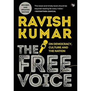 The Free Voice By Ravish Kumar