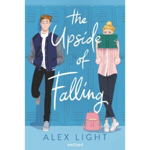 The Upside Of Falling By Alex Light Wattpad