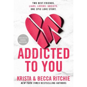 Addicted To You By Krista And Becca Ritchie