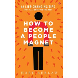How To Become A People Magnet By Marc Reklau