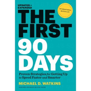 The First 90 Days by Michael D Watkins
