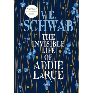 The Invisible Life Of Addie Larue By V E Schwab