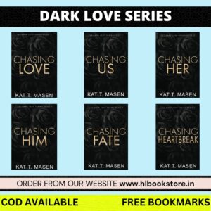 Chasing Love +Chasing Us + Chasing Her + Chasing Him + Chasing Fate + Chasing Heartbreak By Kat T. Masen ( The Dark Love Series COMBO )