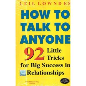 How To Talk To Anyone 92 Little Tricks For Big Success In Relationship By Leil Lowndes