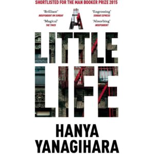 A Little Life By Hanya Yanagihara