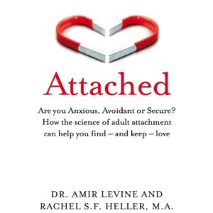 Attached By Dr. Amir Levine And Rachel S F Heller