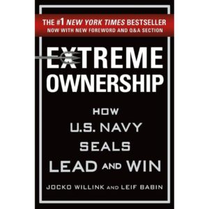 Extreme Ownership By Jocko Willink And Leif Babin