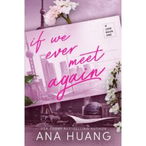 If We Ever Meet Again By Ana Huang
