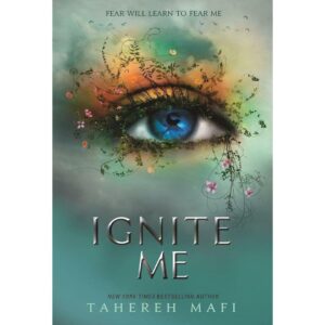 Ignite me Me By Tahereh Mafi