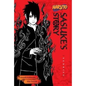 Naruto Sasuke's Story Sunrise By Masashi Kisimoto Shin Towada