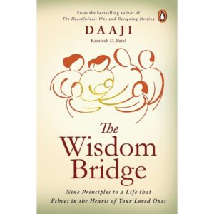 The Wisdom Bridge By Kamlesh D Patel