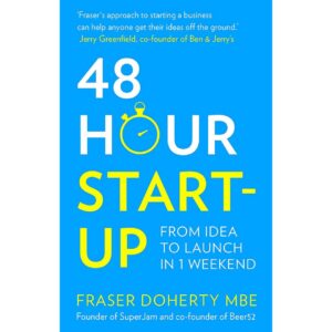 48 Hour Start-up By Fraser Doherty MBE