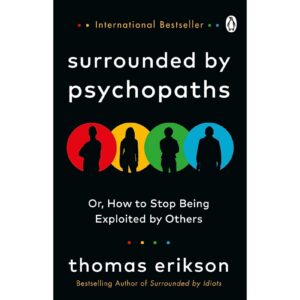 Surrounded By Psychopaths By Thomas Erikson