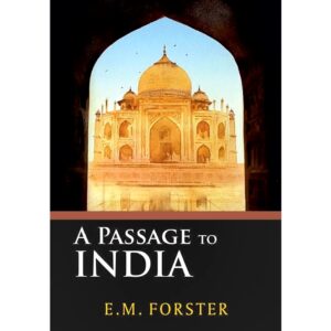 A Passage To India By E M Forster