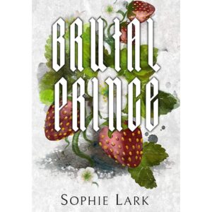 Brutal Prince By Sophie Lark