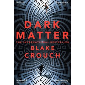 Dark Matter by Blake Crouch