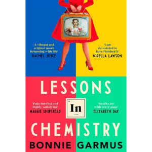 Lessons In Chemistry By Bonnie Garmus