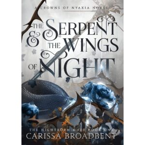 The Serpent And The Wings Of Night By Carissa Broadbent