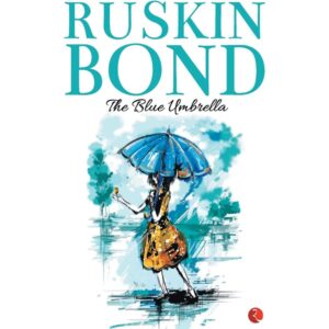 The Blue Umbrella By Ruskin Bond