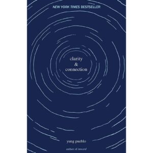 Clarity And Connection By Yung Pueblo