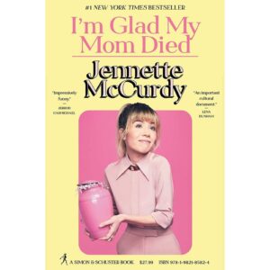 [HARDCOVER] I'm Glad My Mom Died By Jennette McCurdy