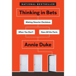 [Hardcover] Thinking In Bets Making Smarter Decisions When You Don't Have All The Facts By Annie Duke