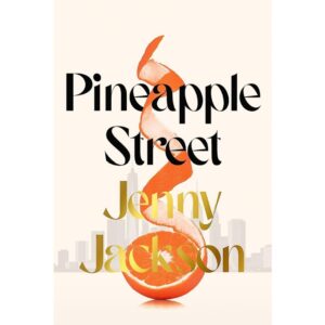 Pineapple Street By Jenny Jackson