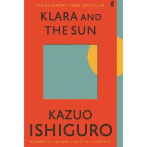 Klara And The Sun By Kazuo Ishiguro