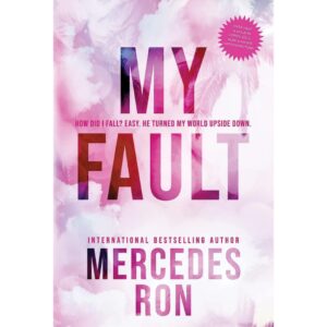 My Fault By Mercedes Ron