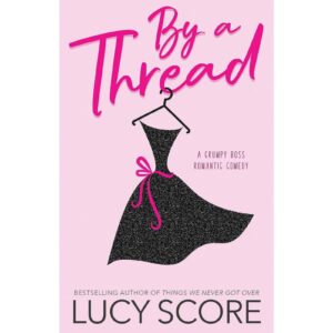 By A Thread By Lucy Score
