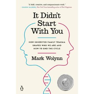It Didn't Start With You By Mark Wolynn
