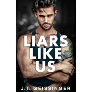 Liars Like Us By J. T. Geissinger