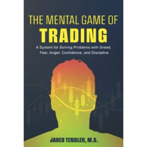 The Mental Game Of Trading By Jared Tendler