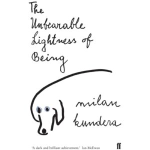 The Unbearable Lightness Of Being By Milan Kundera
