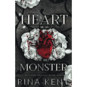 Heart Of My Monster By Rina Kent (Monster Trilogy Book 3)