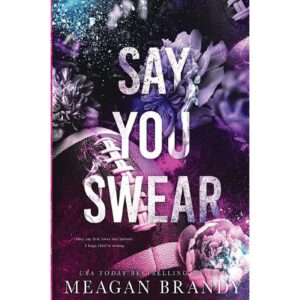 Say You Swear By Meagan Brandy