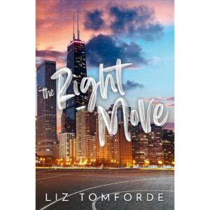 The Right Move By Liz Tomforde ( Windy City Book 2 ) Windy City Series
