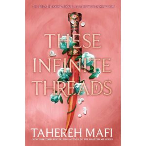 These Infinite Threads By Tahereh Mafi