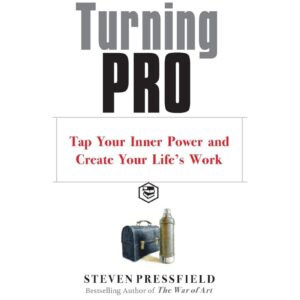 Turning Pro By Steven Pressfield