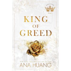 King Of Greed By Ana Huang ( Kings Of Sin Book 3 )