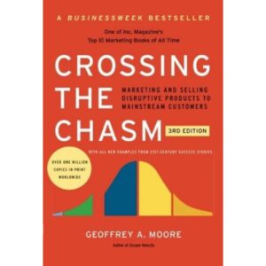 Crossing the Chasm 3rd Edition By Geoffrey A. Moore