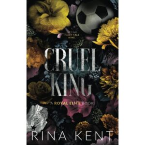 Cruel King By Rina Kent (Royal Elite Series Book 1)