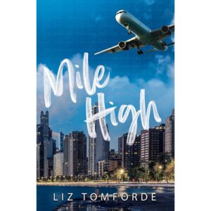 Mile High By Liz Tomforde (Windy City Book 1)