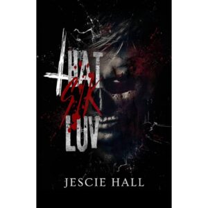 That Sik Luv By Jescie Hall