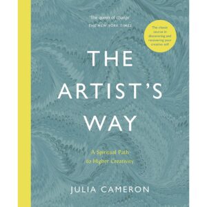 The Artist's Way A Spiritual Path to Higher Creativity By Julia Cameron