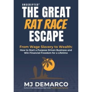 The Great Rat Race Escape By MJ Demarco