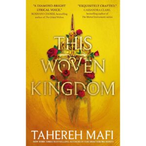 This Woven Kingdom By Tahereh Mafi