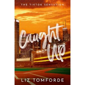 Caught Up By Liz Tomforde (Windy City Book 3)