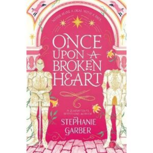 Once Upon A Broken Heart By Stephanie Garber
