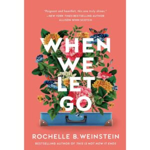 When We Let Go By Rochelle B. Weinstein